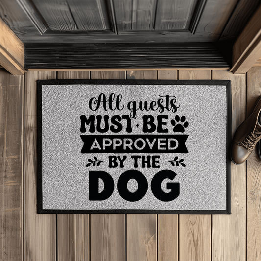 Fußmatte "All guests must be approved by the dog"